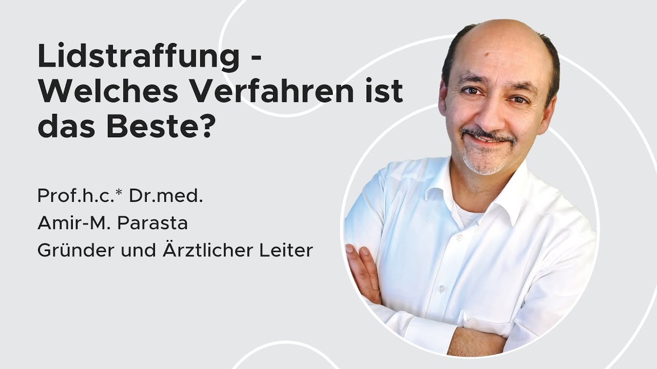 Lidstraffung - Welches Verfahren ist das Beste? - Prof.h.c.* Dr.med. Amir - M. Parasta | MUNICH EYE